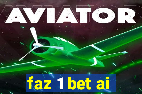 faz 1 bet ai